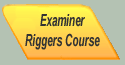 Examiner Riggers Course