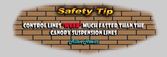 Safety Tips - Control line swear much faster than canopy suspension lines