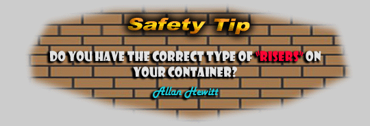 Safety Tip - Do you have the correct type of risers on your container?