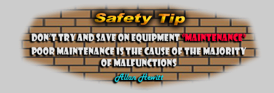 Safety Tips - Don't try and save on equipment maintenance