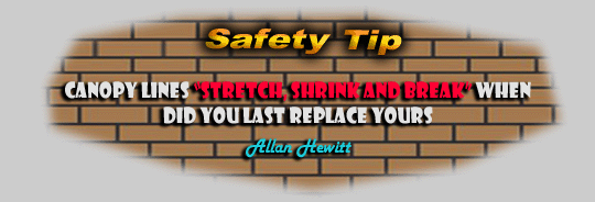 Safety Tips - Canopy lines stretch, shrink and break, when did you last replace yours?