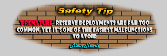 Safety Tip - Premature reserve deployments are far too common yet very easy to prevent